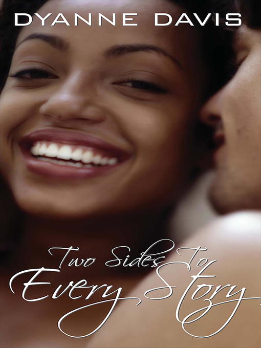 Title details for Two Sides to Every Story by Dyanne Davis - Available